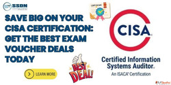 Save Big on Your CISA Certification Get the Best Exam Vouche...