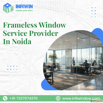 Best Frameless Window Service Provider in Noida