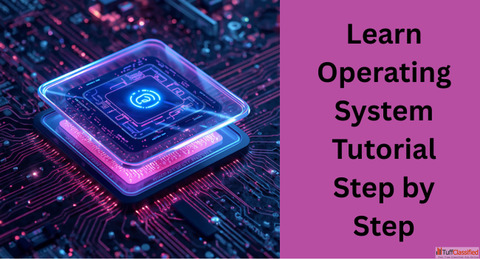 Operating System Tutorial Step-by-Step Guide for Students and Beginners