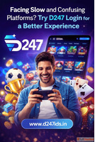Facing Slow and Confusing Platforms Try D247 Login for a Bet...