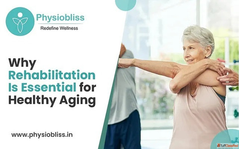 Why Rehabilitation Is Essential for Healthy Aging