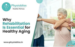 Why Rehabilitation Is Essential for Healthy Aging