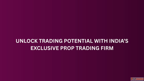 Unlock Trading Potential with India's Exclusive Prop Trading Firm