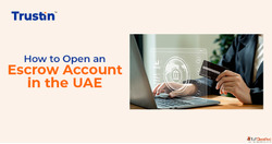 Escrow Account in UAE - Secure and Reliable Payment Protecti...