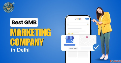 Best GMB Marketing Company in Delhi to Boost Local Visibility