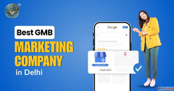 Best GMB Marketing Company in Delhi to Boost Local Visibilit...