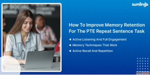 How to Improve Memory Retention for the PTE Repeat Sentence Task