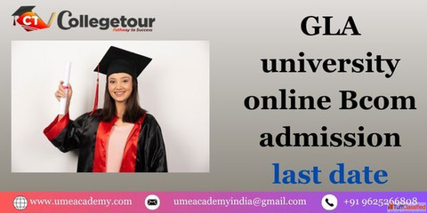 GLA university online Bcom admission last date