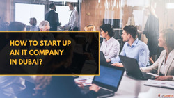 How to Start an IT Company in Dubai