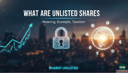 What Are Unlisted Shares Meaning Example Taxation Bharat Unl...