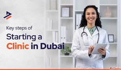 How to Start a Clinic in Dubai Step-by-Step Guide