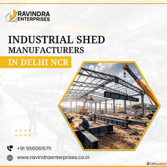 Industrial Shed Manufacturers Delhi NCR for Strong Buildings