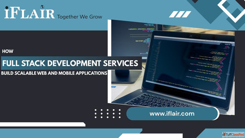 How Full Stack Development Services Build Scalable Web and Mobile Applications