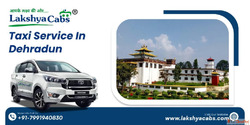 Taxi Service in Dehradun at Best Price - Book Now Lakshya Ca...