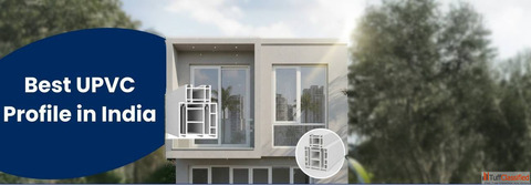 Best UPVC Profile in India