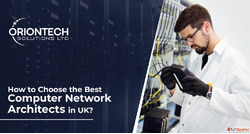 Computer Network Architects in UK - OrionTech Solutions