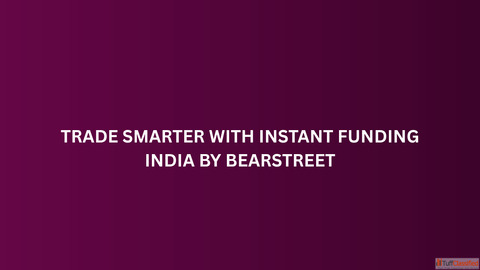 Trade Smarter with Instant Funding India by BearStreet