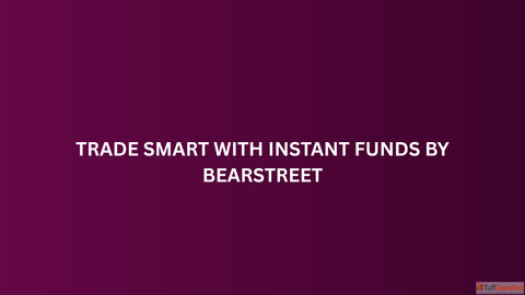 Trade Smart with Instant Funds by BearStreet