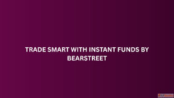 Trade Smart with Instant Funds by BearStreet