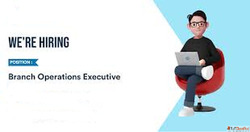 We are Hiring Branch Executive