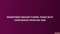 BearStreet Instant Funds Trade with Confidence from Day One