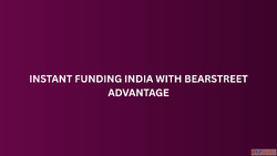 Instant Funding India with BearStreet Advantage