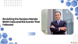 Revisiting the Sanjeev Nanda BMW Case and the Events That Fo...