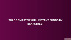 Trade Smarter with Instant Funds by BearStreet