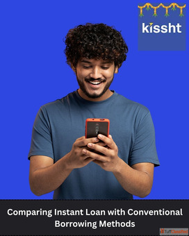 Comparing Instant Loan with Conventional Borrowing Methods