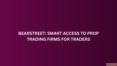 BearStreet Smart Access to Prop Trading Firms for Traders