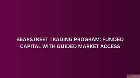 BearStreet Trading Program Funded Capital with Guided Market Access