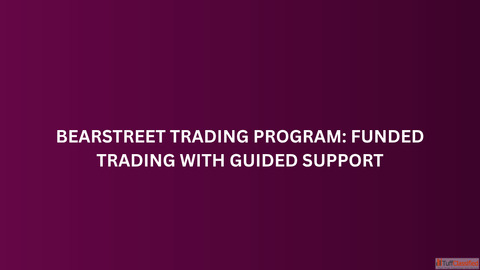 BearStreet Trading Program Funded Trading With Guided Support