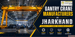 Gantry Crane Manufacturers in Jharkhand Quality and Reliabil...