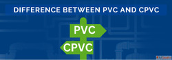 Difference Between PVC and CPVC