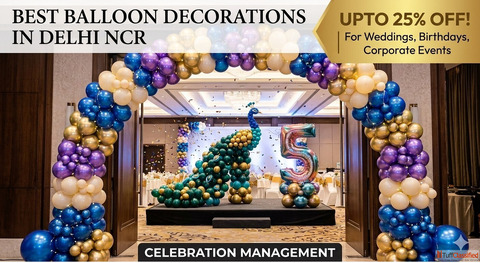 Best Balloon Decorations in Delhi NCR UPTO 25 OFF Celebration Management