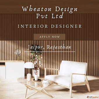 Wheaton Design Pvt Ltd Hiring Interior Designers in Jaipur