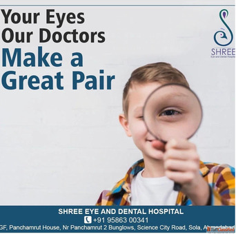 Ahmedabad's Trusted Destination for Advanced Eye Care - Shree Eye and Dental Hospital