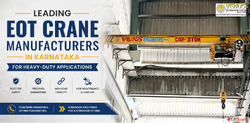 Leading EOT Crane Manufacturers in Karnataka for Heavy-Duty ...