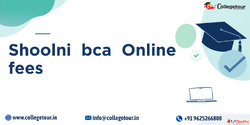 shoolini Online bca fees