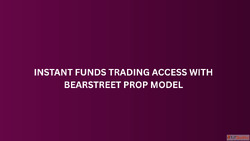 Instant Funds Trading Access with BearStreet Prop Model