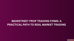 BearStreet Prop Trading Firms A Practical Path to Real Marke...