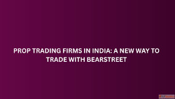 Prop Trading Firms in India A New Way to Trade with BearStre...