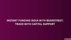 Instant Funding India with BearStreet Trade with Capital Sup...