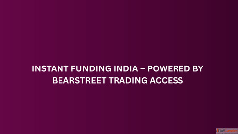 Instant Funding India - Powered by BearStreet Trading Access