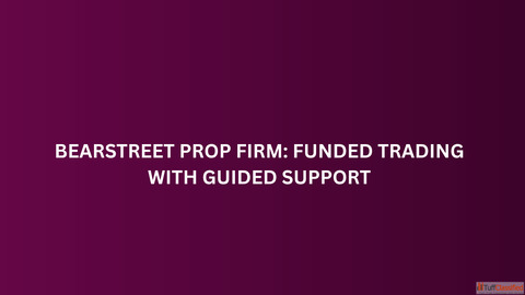 BearStreet Prop Firm Funded Trading with Guided Support
