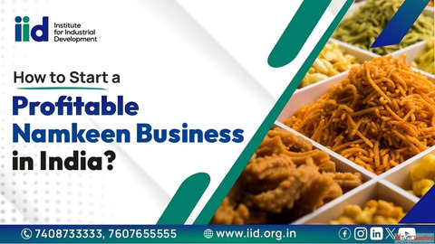 Start a Profitable Namkeen Business in India Complete Guide