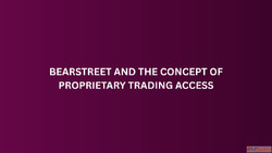 BearStreet and the Concept of Proprietary Trading Access