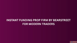 Instant Funding Prop Firm by BearStreet for Modern Traders