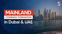 "Mainland Company Formation in Dubai UAE "