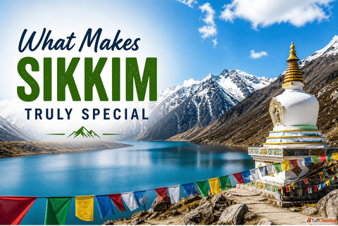 Best Places to Visit in Sikkim - Top Attractions Hidden Gems